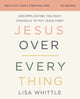 Book cover of: Jesus Over Everything Bible Study Guide plus Streaming Video, Updated Edition