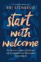 Book cover of: Start with Welcome. By: Bri Stensrud