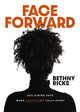 Book cover of: Face Forward. By: Bethny Ricks