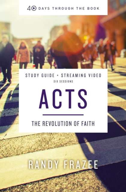 Book cover of: Acts Bible Study Guide plus Streaming Video. By: Randy Frazee