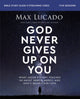 Book cover of: God Never Gives Up on You Bible Study Guide plus Streaming Video. By: Max Lucado