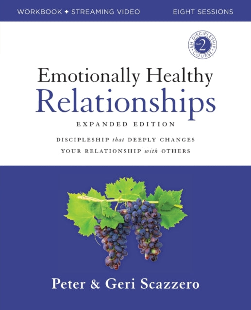Book cover of: Emotionally Healthy Relationships Expanded Edition Workbook plus Streaming Video. By: Peter Scazzero