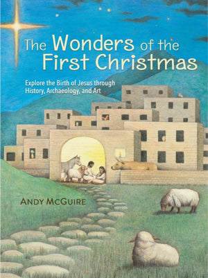 Wonders of the First Christmas, Explore the Birth of Jesus through History, Archaeology, and Art