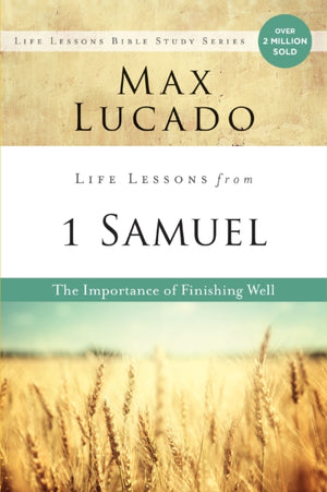 Life Lessons from 1 Samuel, The Importance of Finishing Well