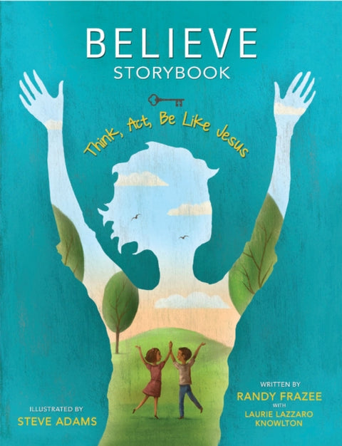 Believe Storybook, Think, Act, Be Like Jesus