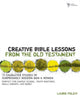 Book cover of: Creative Bible Lessons from the Old Testament