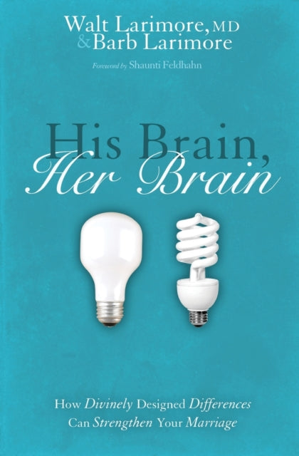 Book cover of: His Brain, Her Brain. By: Walt Larimore