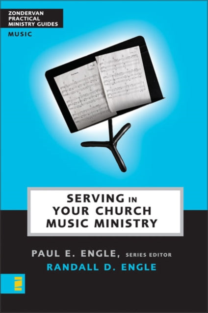 Book cover of: Serving in Your Church Music Ministry. By: Randall D. Engle