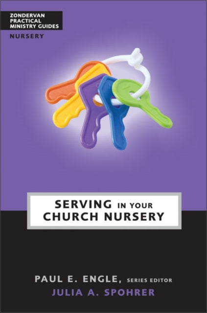 Book cover of: Serving in Your Church Nursery. By: Julia A. Spohrer Brown