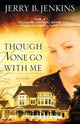 Book cover of: Though None Go with Me. By: Jerry B. Jenkins