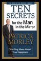 Book cover of: Ten Secrets for the Man in the Mirror. By: Patrick Morley