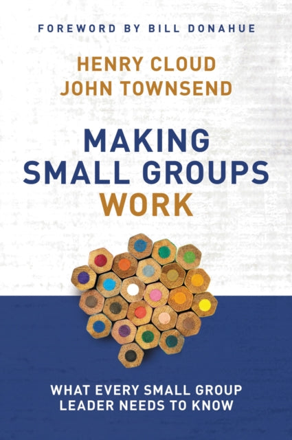 Book cover of: Making Small Groups Work. By: Henry Cloud