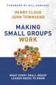 Book cover of: Making Small Groups Work. By: Henry Cloud