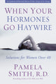 Book cover of: When Your Hormones Go Haywire. By: Pamela M. Smith