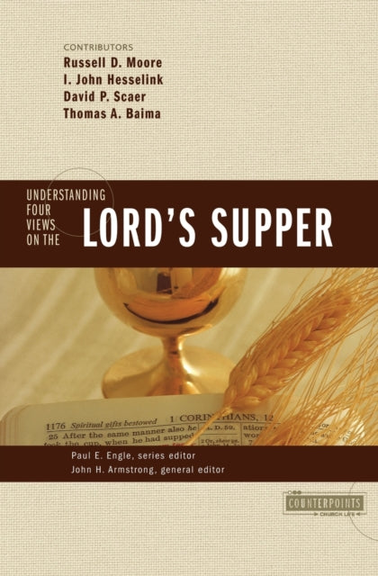 Book cover of: Understanding Four Views on the Lord's Supper. By: Russell D. Moore