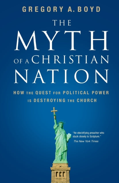 Book cover of: Myth of a Christian Nation. By: Gregory A. Boyd