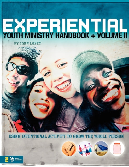 Book cover of: Experiential Youth Ministry Handbook, Volume 2. By: John Losey