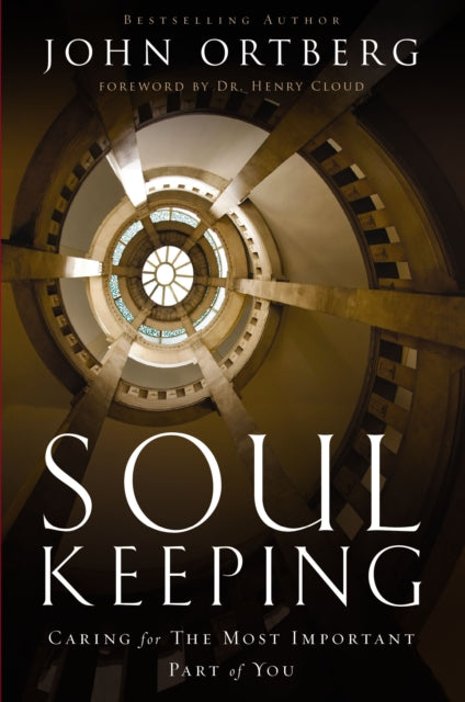 Soul Keeping, Caring For the Most Important Part of You 9780310275978 John Ortberg