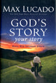 Book cover of: God's Story, Your Story. By: Max Lucado