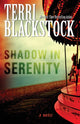 Book cover of: Shadow in Serenity. By: Terri Blackstock