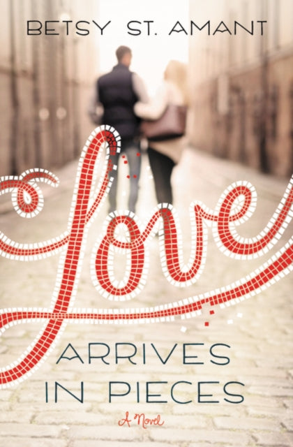 Book cover of: Love Arrives in Pieces. By: Betsy St. Amant