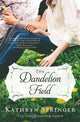 Book cover of: Dandelion Field. By: Kathryn Springer