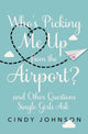 Book cover of: Who's Picking Me Up from the Airport?. By: Cindy Johnson