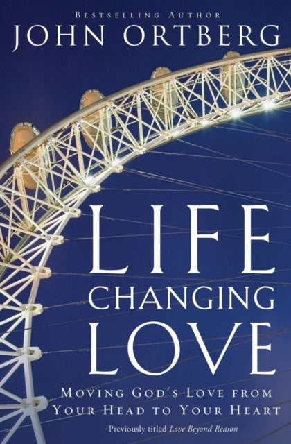 Book cover of: Life-Changing Love. By: John Ortberg