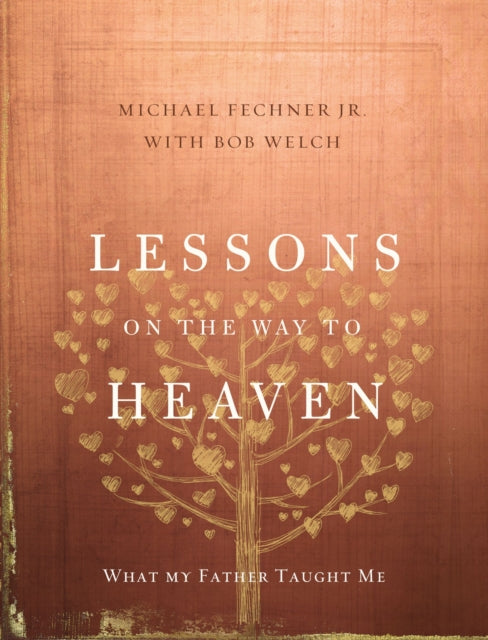 Book cover of: Lessons on the Way to Heaven. By: Fechner, Michael, Jr.