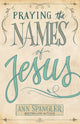 Book cover of: Praying the Names of Jesus. By: Ann Spangler