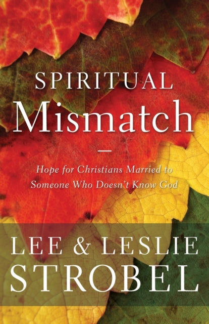 Book cover of: Spiritual Mismatch. By: Lee Strobel