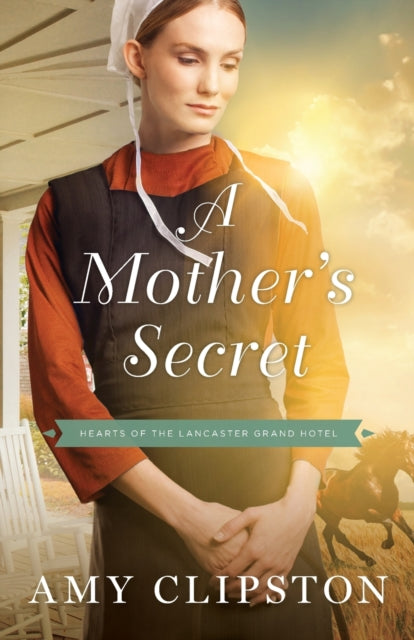 Book cover of: Mother's Secret. By: Amy Clipston