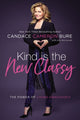 Book cover of: Kind Is the New Classy. By: Candace Cameron-Bure