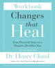Book cover of: Changes That Heal Workbook. By: Henry Cloud