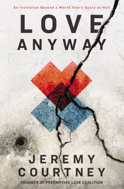 Book cover of: Love Anyway. By: Jeremy Courtney