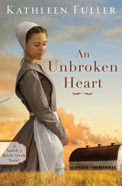 Book cover of: Unbroken Heart. By: Kathleen Fuller