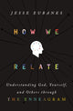 Book cover of: How We Relate. By: Jesse Eubanks