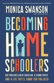 Book cover of: Becoming Homeschoolers. By: Monica Swanson