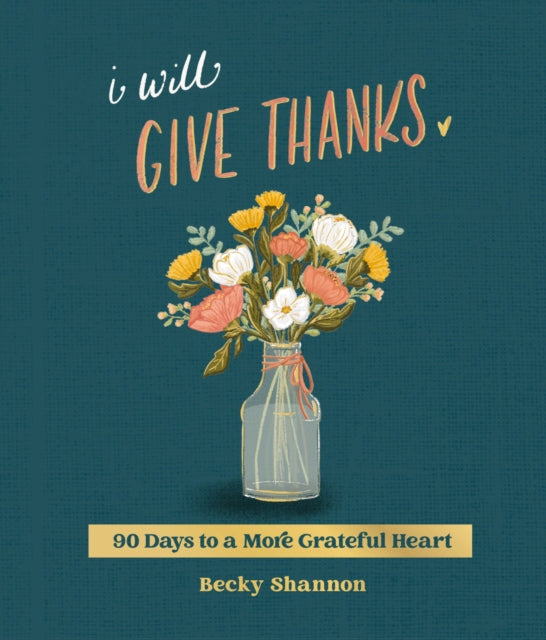 Book cover of: I Will Give Thanks. By: Becky Shannon