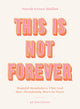 Book cover of: This Is Not Forever. By: Sarah Grace Hallas