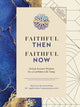 Faithful Then, Faithful Now