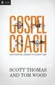 Book cover of: Gospel Coach. By: Scott Thomas