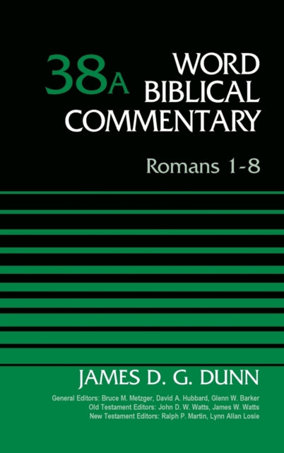 Book cover of: Romans 1-8, Volume 38A. By: James D. G. Dunn