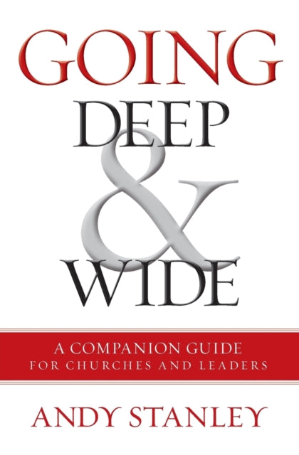 Book cover of: Going Deep and   Wide. By: Andy Stanley