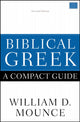 Book cover of: Biblical Greek: A Compact Guide. By: William D. Mounce