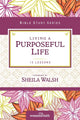 Book cover of: Living a Purposeful Life. By: Sheila Walsh