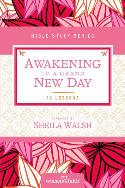 Book cover of: Awakening to a Grand New Day. By: Women of Women of Faith