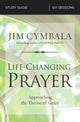 Book cover of: Life-Changing Prayer Bible Study Guide. By: Jim Cymbala