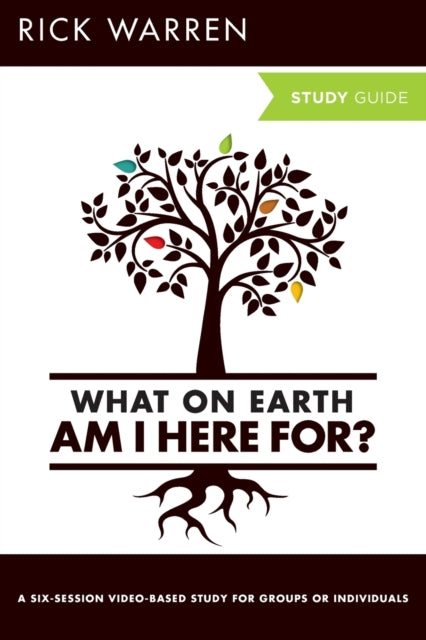 Book cover of: What On Earth Am I Here For? Bible Study Guide. By: Rick Warren