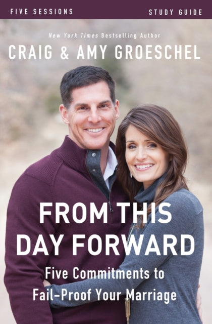 Book cover of: From This Day Forward Bible Study Guide. By: Craig Groeschel